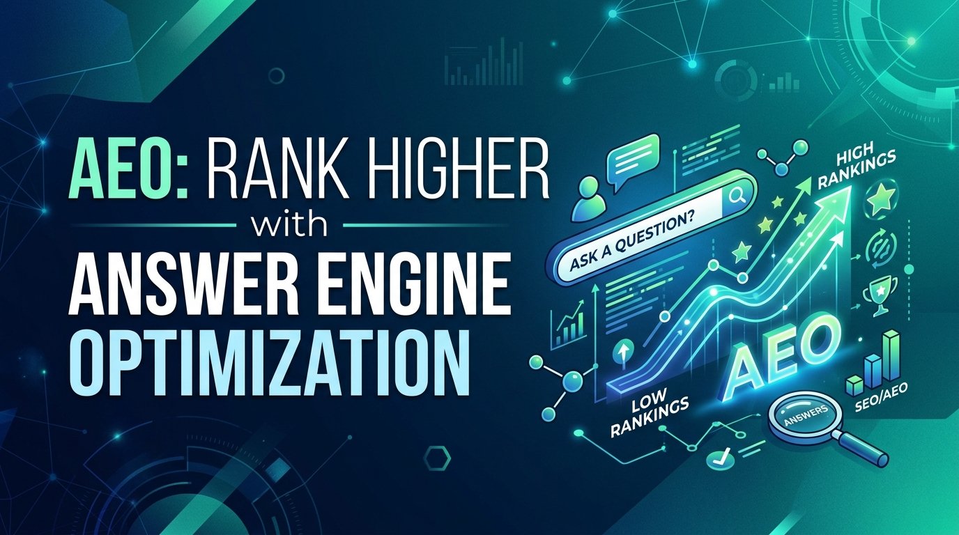 AEO: Rank Higher with Answer Engine Optimization