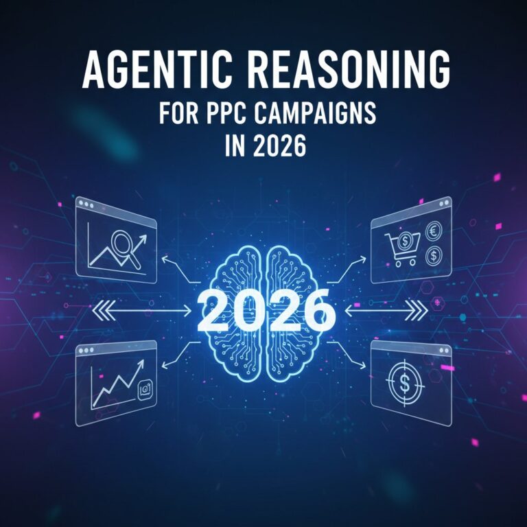 Agentic Reasoning for PPC Campaigns in 2026